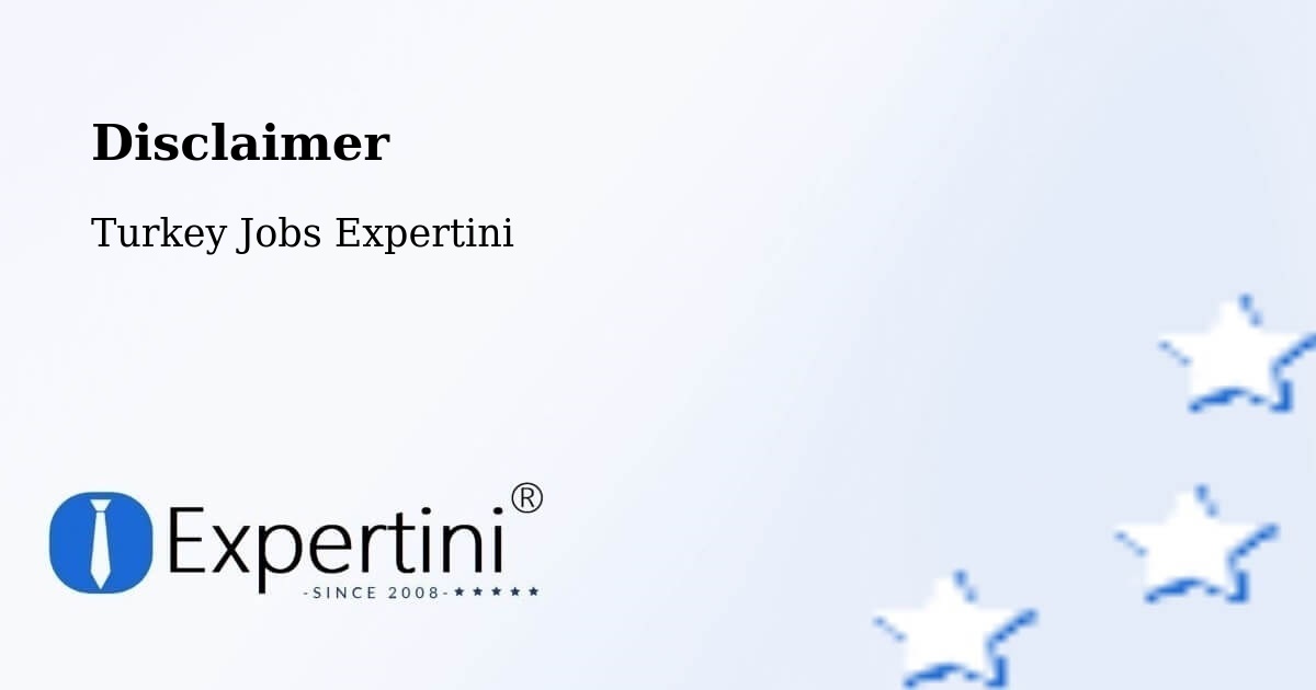 Disclaimer – Halidere - Turkey Jobs Expertini